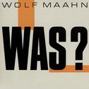 WOLF MAAHN - WAS ?